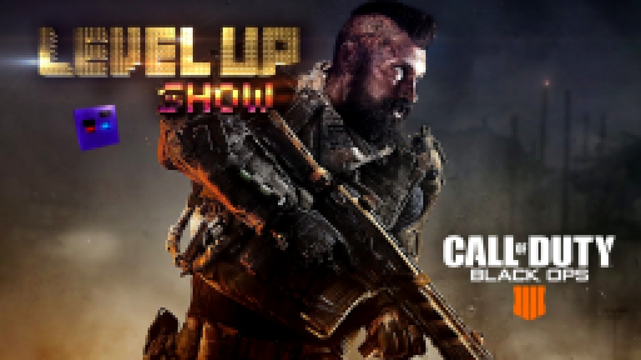 Level Up show, 4 сезон, 9 серия. Обзор "Call of Duty: Black Ops 4" - видеоклип на песню