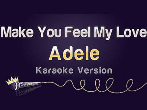 Adele - Make You Feel My Love (Karaoke Version) - видеоклип на песню