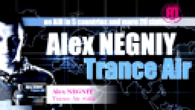 OUT NOW : Alex NEGNIY - Trance Air - Edition #102 - видеоклип на песню