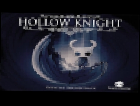 Hollow Knight Official Soundtrack (Full Album) - видеоклип на песню