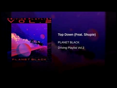 Top Down (Feat. Shupie) - видеоклип на песню