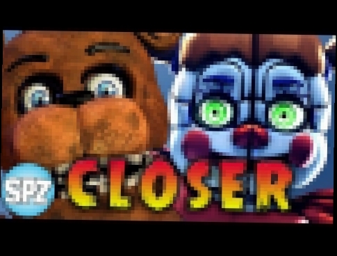 <span aria-label="FNAF AND SISTER LOCATION SONG &quot;CLOSER&quot; (Chainsmokers - Closer Parody) &#x410;&#x432;&#x442;&#x43E;&#x440;: Song Parody Zone 2 &#x433;&#x43E;&#x434;&#x430; &#x43D;&#x430;&#x437;&#x430;&#x434; 4 &#x43C;&#x438;&#x43D;&#x443;&#x442 - видеоклип на песню