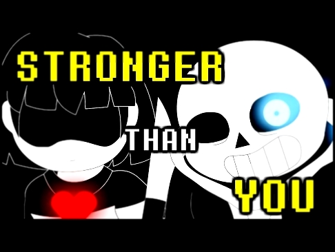 <span aria-label="Sans Battle - Stronger Than You (Undertale Animation Parody) &#x410;&#x432;&#x442;&#x43E;&#x440;: alfa995 2 &#x433;&#x43E;&#x434;&#x430; &#x43D;&#x430;&#x437;&#x430;&#x434; 2 &#x43C;&#x438;&#x43D;&#x443;&#x442;&#x44B; 52 &#x441;&#x435;&# - видеоклип на песню