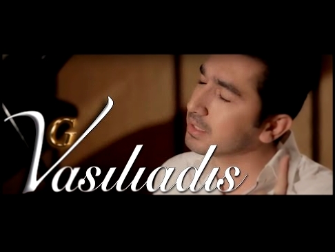 VASILIADIS ◣ Ты сердце мое покорила ◥【Official Video】 - видеоклип на песню