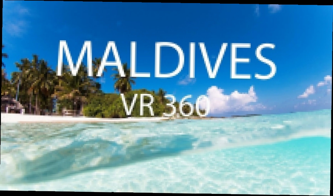 Мальдивы / Maldives 360° 