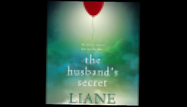 Liane Moriarty - The Husband's Secret / Тайна моего мужа [ Modern prose. Caroline Lee. Audiobook ]  - видеоклип на песню