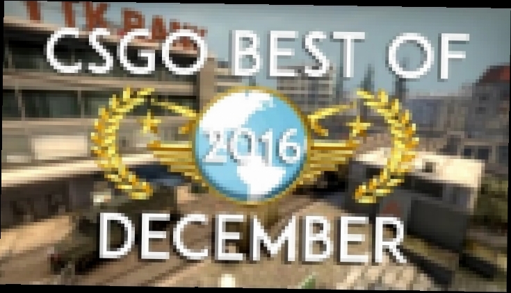 Best of December 2016 #CSGO - видеоклип на песню