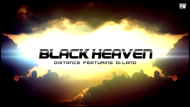 Black Heaven Feat. Di Land - Distance [Clubmasters Records] - видеоклип на песню
