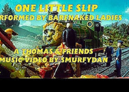 <span aria-label="One Little Slip - Thomas &amp; Friends Music Video (2006) &#x410;&#x432;&#x442;&#x43E;&#x440;: SmurfyDan 5 &#x43C;&#x435;&#x441;&#x44F;&#x446;&#x435;&#x432; &#x43D;&#x430;&#x437;&#x430;&#x434; 2 &#x43C;&#x438;&#x43D;&#x443;&#x442;&#x44B; - видеоклип на песню