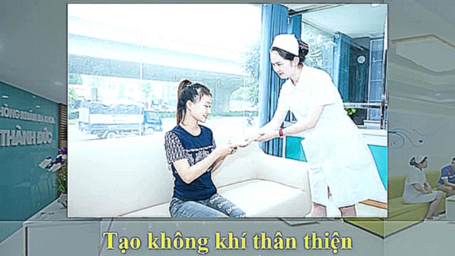 Tại sao phong kham Thanh Duc lại được đánh giá uy tín và chất lượng? - видеоклип на песню
