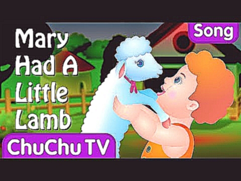 <span aria-label="Mary Had A Little Lamb Nursery Rhyme With Lyrics - Cartoon Animation Rhymes &amp; Songs for Children &#x410;&#x432;&#x442;&#x43E;&#x440;: ChuChu TV Nursery Rhymes &amp; Kids Songs 4 &#x433;&#x43E;&#x434;&#x430; &#x43D;&#x430;&#x437;&#x43 - видеоклип на песню