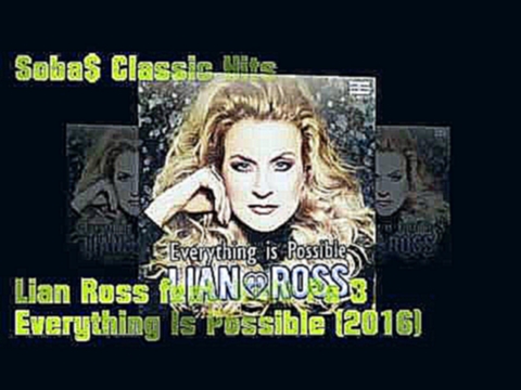 Lian Ross feat.  Kafé Pa 3  - Everything Is Possible (2016) - видеоклип на песню