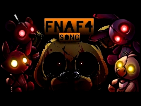 MiatriSs - Five Nights At Freddy's 4 Song - FNAF 4 Original Song - видеоклип на песню