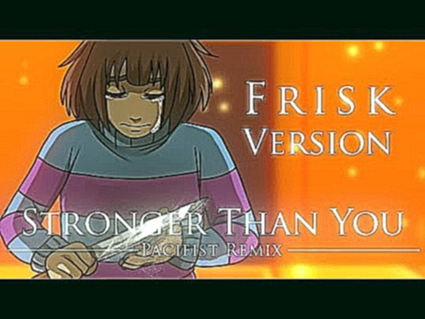 <span aria-label="&#x3010;Undertale&#x3011;Stronger Than You -Pacifist Remix- (Frisk version) &#x410;&#x432;&#x442;&#x43E;&#x440;: Xandu / XanduIsBored &#x413;&#x43E;&#x434; &#x43D;&#x430;&#x437;&#x430;&#x434; 3 &#x43C;&#x438;&#x43D;&#x443;&#x442;&#x44B;  - видеоклип на песню