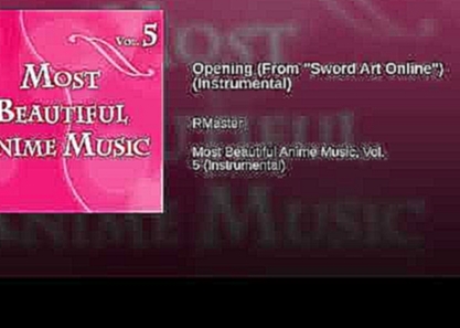 <span aria-label="Opening (From &quot;Sword Art Online&quot;) (Instrumental) &#x410;&#x432;&#x442;&#x43E;&#x440;: RMaster - Topic 6 &#x43C;&#x435;&#x441;&#x44F;&#x446;&#x435;&#x432; &#x43D;&#x430;&#x437;&#x430;&#x434; 3 &#x43C;&#x438;&#x43D;&#x443;&#x442; - видеоклип на песню