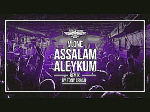 M. One - Assalam aleykum (rmx by Tony Crash) - видеоклип на песню