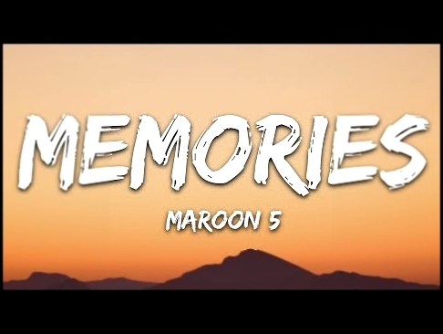 Maroon 5 - Memories (Lyrics) - видеоклип на песню