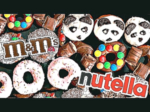 ГОТОВИМ DONUTS ПОНЧИКИ БАУНТИ, M&amp;M'S, KINDER BUENO, NUTELLA | SWEET HOME 