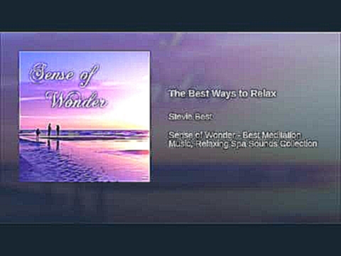 <span aria-label="The Best Ways to Relax &#x410;&#x432;&#x442;&#x43E;&#x440;: Stevie Best - Topic 2 &#x433;&#x43E;&#x434;&#x430; &#x43D;&#x430;&#x437;&#x430;&#x434; 3 &#x43C;&#x438;&#x43D;&#x443;&#x442;&#x44B; 52 &#x441;&#x435;&#x43A;&#x443;&#x43D;&#x434; - видеоклип на песню