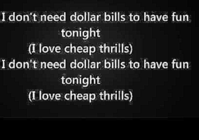 Sia - Cheap Thrills Ft. Sean Paul [Lyrics] - видеоклип на песню