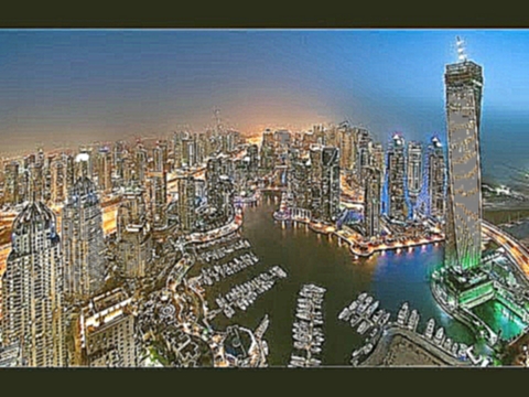 Дубаи Арабские Эмираты Страна чудес Документальный фильм HD - видеоклип на песню