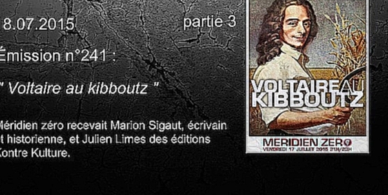 Voltaire au kibboutz - Emission Méridien Zéro n°241 partie 3 - видеоклип на песню