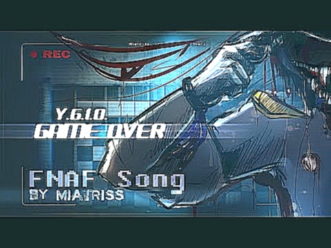 MiatriSs - Y.G.I.O. [Game Over] - Original Five Nights at Freddy's Song 60 FPS - видеоклип на песню