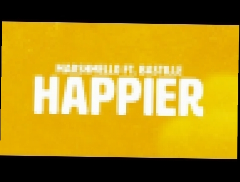 <span aria-label="Marshmello ft. Bastille - Happier (Official Lyric Video) &#x410;&#x432;&#x442;&#x43E;&#x440;: Marshmello 3 &#x43C;&#x435;&#x441;&#x44F;&#x446;&#x430; &#x43D;&#x430;&#x437;&#x430;&#x434; 3 &#x43C;&#x438;&#x43D;&#x443;&#x442;&#x44B; 39 &#x - видеоклип на песню