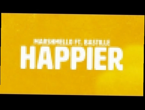 <span aria-label="Marshmello ft. Bastille - Happier (Official Lyric Video) &#x410;&#x432;&#x442;&#x43E;&#x440;: Marshmello 3 &#x43C;&#x435;&#x441;&#x44F;&#x446;&#x430; &#x43D;&#x430;&#x437;&#x430;&#x434; 3 &#x43C;&#x438;&#x43D;&#x443;&#x442;&#x44B; 39 &#x - видеоклип на песню