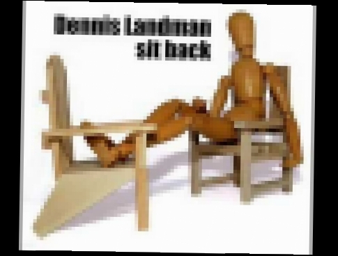 <span aria-label="Dennis Landman - Sit Back &#x410;&#x432;&#x442;&#x43E;&#x440;: Dennis Landman 10 &#x43B;&#x435;&#x442; &#x43D;&#x430;&#x437;&#x430;&#x434; 3 &#x43C;&#x438;&#x43D;&#x443;&#x442;&#x44B; 26 &#x441;&#x435;&#x43A;&#x443;&#x43D;&#x434; 587 &#x - видеоклип на песню