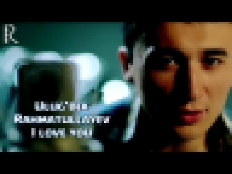 <span aria-label="&#x423;&#x43B;&#x443;&#x433;&#x431;&#x435;&#x43A; &#x420;&#x430;&#x445;&#x43C;&#x430;&#x442;&#x443;&#x43B;&#x43B;&#x430;&#x435;&#x432; | Ulug'bek Rahmatullayev - I love you &#x410;&#x432;&#x442;&#x43E;&#x440;: RizaNovaUZ 5 &#x43B;&#x435; - видеоклип на песню