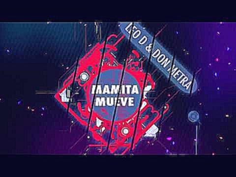 <span aria-label="&quot;Mamita Mueve&quot; Leo D &amp; Don Metra 3soundrecord &#x410;&#x432;&#x442;&#x43E;&#x440;: 3soundrecord 6 &#x43B;&#x435;&#x442; &#x43D;&#x430;&#x437;&#x430;&#x434; 61 &#x441;&#x435;&#x43A;&#x443;&#x43D;&#x434;&#x430; 852 &#x43F;&#x - видеоклип на песню