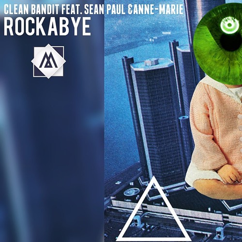 Clean Bandit feat. Sean Paul, Anne-Marie Rockabye (feat. Anne-Marie & Sean Paul)