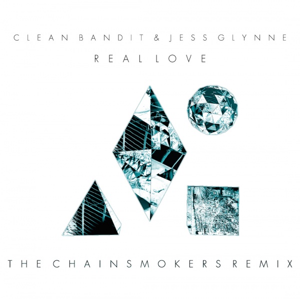 Clean Bandit, Jess Glynne Real Love ( Chainsmokers Remix)