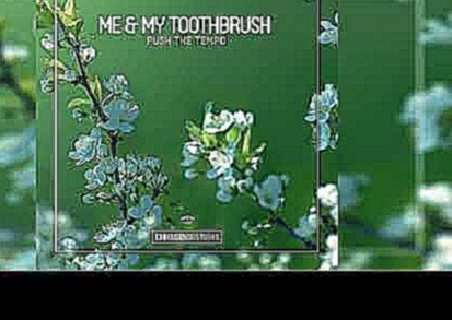 <span aria-label="Me &amp; My Toothbrush - Push the Tempo (Original Club Mix) &#x410;&#x432;&#x442;&#x43E;&#x440;: Sirup Music 8 &#x43C;&#x435;&#x441;&#x44F;&#x446;&#x435;&#x432; &#x43D;&#x430;&#x437;&#x430;&#x434; 6 &#x43C;&#x438;&#x43D;&#x443;&#x442; 32 - видеоклип на песню