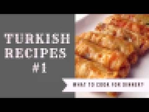 TURKISH RECIPES #1I ГОЛУБЦЫ ИЗ КАПУСТЫ - LAHANA DOLMASI 