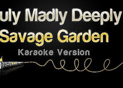 Savage Garden - Truly Madly Deeply (Karaoke Version) - видеоклип на песню