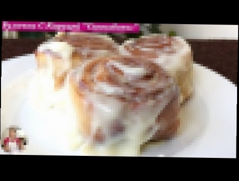 Булочки с Корицей Синнабоны Пошаговый Рецепт | Cinnabons  Recipe, English Subtitles 