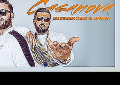 <span aria-label="Summer Cem &amp; BAUSA ` CASANOVA ` [ official Video ] prod. by Juh-Dee &#x410;&#x432;&#x442;&#x43E;&#x440;: BangerChannel 6 &#x43C;&#x435;&#x441;&#x44F;&#x446;&#x435;&#x432; &#x43D;&#x430;&#x437;&#x430;&#x434; 3 &#x43C;&#x438;&#x43D;&#x - видеоклип на песню