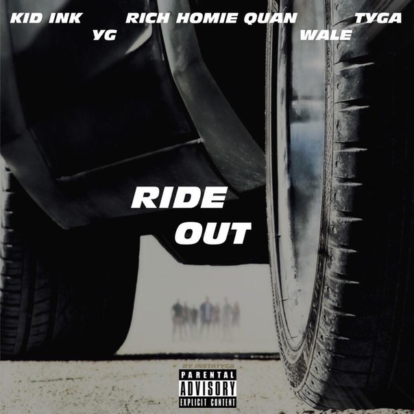 Ride Out Kid Ink, Tyga, Wale, YG, Rich Homie Quan