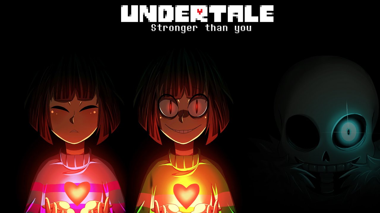 Sans, Chara, Frisk (Undertale) Stronger Than You