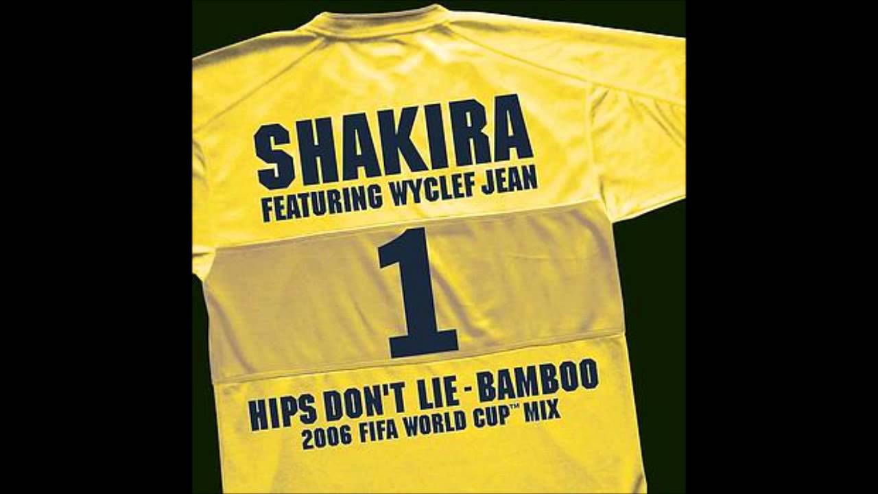 Shakira feat. Wyclef Jean Hips Don't Lie - Bamboo 2006 FIFA World Cup Mix