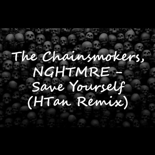 The Chainsmokers, NGHRE Save Yourself