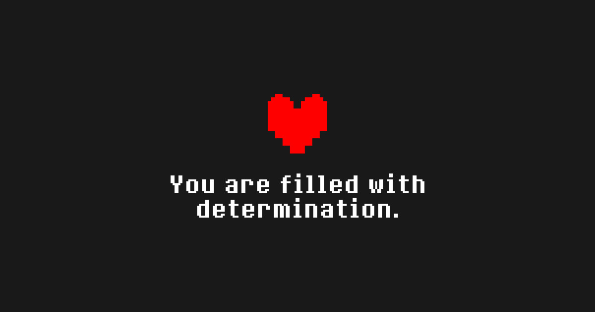 Undertale Determination Undertale Determination