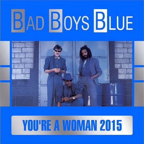 Bad Boys Blue You're A Woman